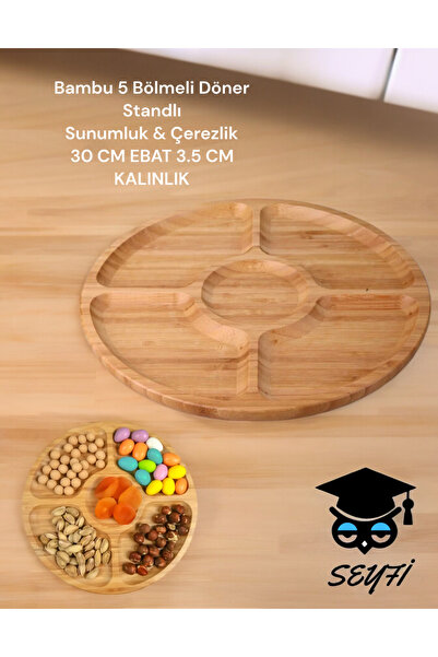 SEYFİKİRTASİYE Bambu 5 Bölmeli Döner Standlı Sunumluk & Çerezlik 30 CM EBAT 3...