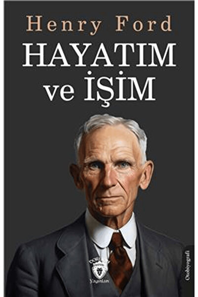 Dorlion Yayınları Hayatım ve İşim / Henry Ford / Dorlion Yayınları / 97862537...