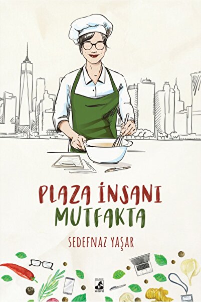 Genel Markalar Plaza İnsanı Mutfakta  Sedefnaz Yaşar