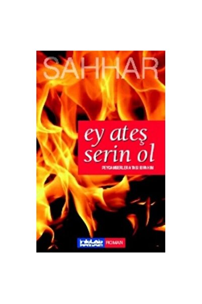 İnkılab Yayınları Ey Ateş Serin Ol Peygamberler Atası Ibrahim