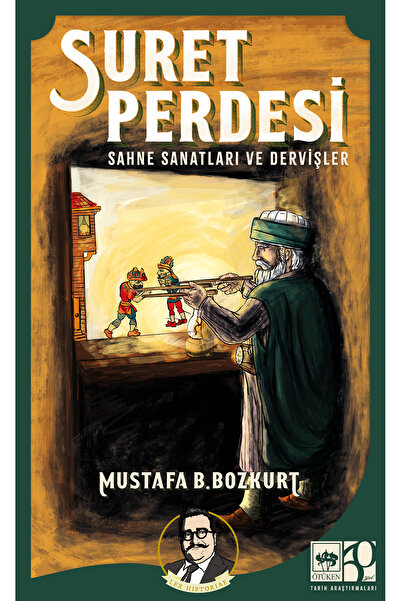 Ötüken Neşriyat Suret Perdesi Sahne Sanatları ve Dervişler / Mustafa B. Bozkurt