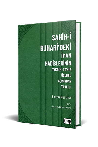 Kitap Dünyası Sahih-i Buhari'deki İman Hadislerinin Takdim-Tehir Üslubu Açısı...