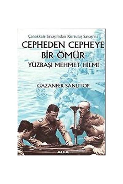 Alfa Yayınları Cepheden Cepheye Bir Ömür (ciltli) Tarih Türkçe 13,5 X 21,5 Ci...