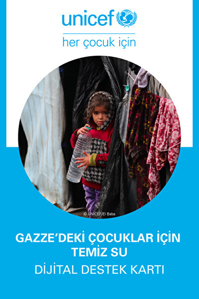 Unicef Gazze'deki Çocuklar İçin Temiz Su Dijital Destek Kartı