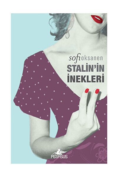 Pegasus Yayınları Stalin'in Inekleri - Sofi Oksanen