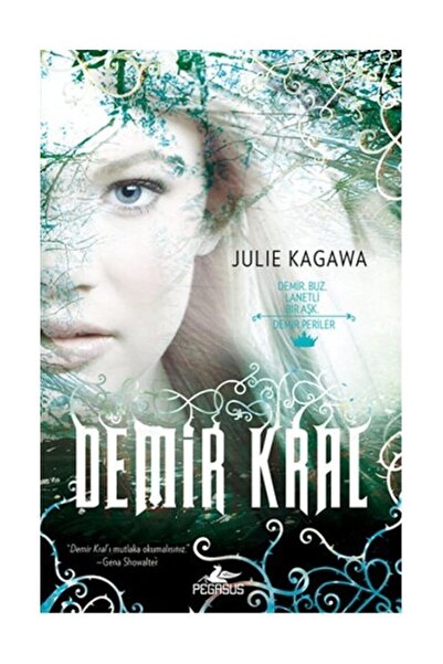 Pegasus Yayınları Demir Kral - Demir Periler Serisi 1 & Julie Kagawa