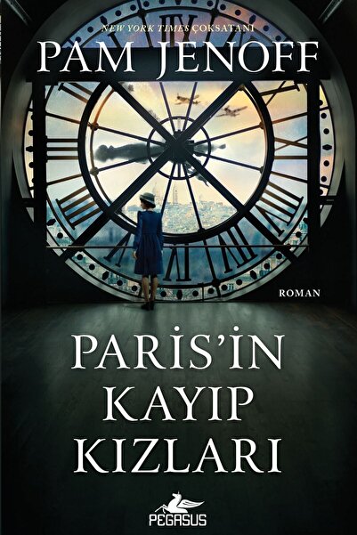 Pegasus Yayınları Paris’in Kayıp Kızları - Pam Jenoff