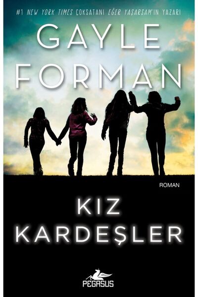 Pegasus Yayınları Kız Kardeşler - Gayle Forman