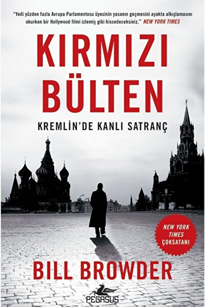 Pegasus Yayınları Kırmızı Bülten: Kremlin’de Kanlı Satranç – Bill Browder