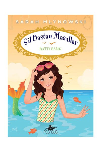 Pegasus Yayınları Sil Baştan Masallar 3 - Battı Balık & Sarah Mlynowski