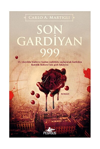 Pegasus Yayınları Son Gardiyan 999 – Carlo A. Martigli | Kilise, Cadı Avları,...