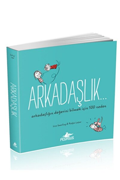 Pegasus Yayınları Arkadaşlık… Arkadaşlığın Değerini Bilmek İçin 500 Neden - L...