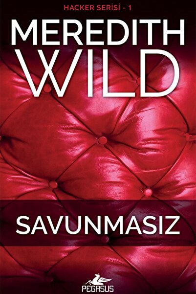 Pegasus Yayınları Savunmasız - Hacker Serisi 1 & Meredith Wild