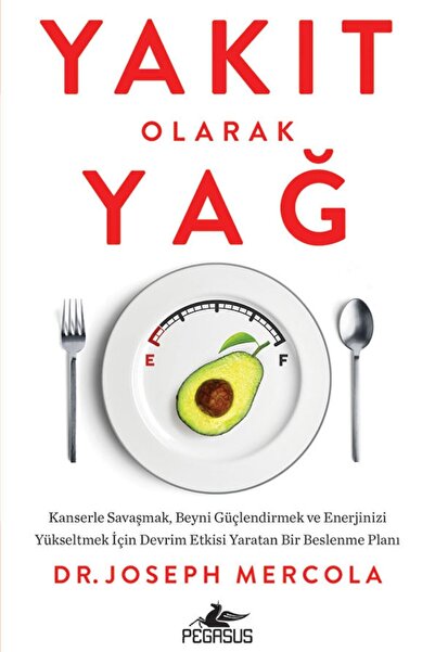 Pegasus Yayınları Yakıt Olarak Yağ - Joseph Mercola