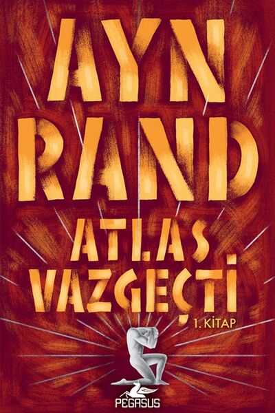 Pegasus Yayınları Atlas Vazgeçti 1. Kitap - Ayn Rand