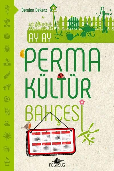 Pegasus Yayınları Ay Ay Permakültür Bahçesi - Damien Dekarz