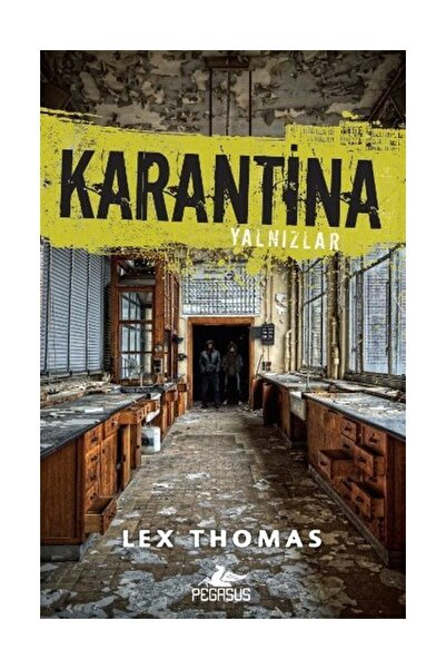 Pegasus Yayınları Karantina Serisi 1. Kitap: Yalnızlar – Lex Thomas