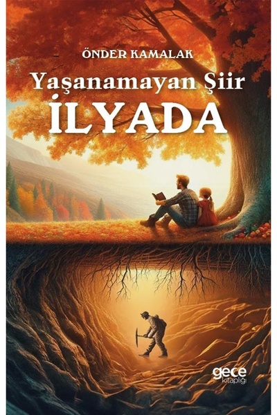 Gece Kitaplığı Yaşanamayan Şiir İlyada/ Önder Kamalak / GECE KİTAPLIĞI / 9786254256806