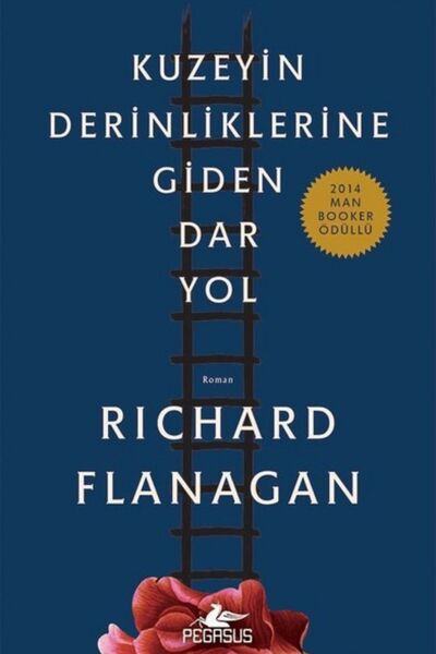Pegasus Yayınları Kuzeyin Derinliklerine Giden Dar Yol - Richard Flanagan - 2...