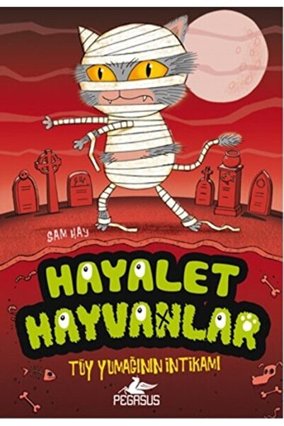 Pegasus Yayınları Hayalet Hayvanlar 2 – Tüy Yumağının İntikamı | Sam Hay