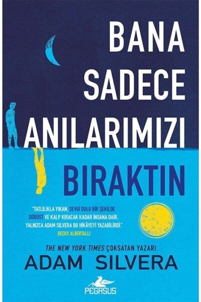 Pegasus Yayınları Bana Sadece Anılarımızı Bıraktın - Adam Silvera