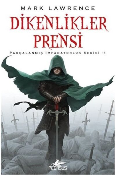 Pegasus Yayınları Dikenlikler Prensi - Parçalanmış İmparatorluk Serisi 1 & Ma...