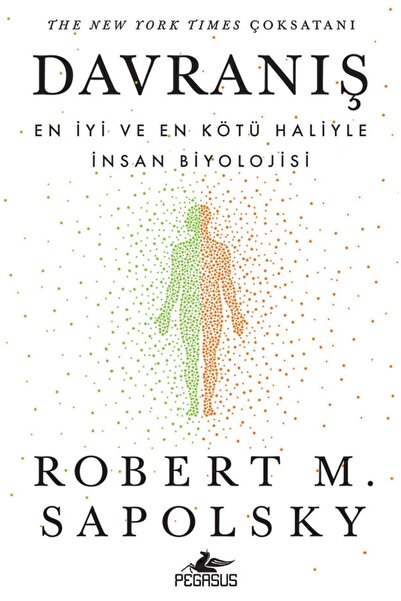 Pegasus Yayınları Davranış: En İyi Ve En Kötü Haliyle İnsan Biyolojisi - Robert M. Sapolsky