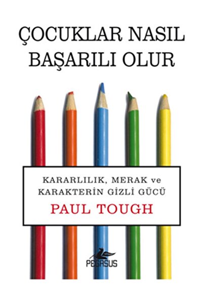 Pegasus Yayınları Çocuklar Nasıl Başarılı Olur - Paul Tough