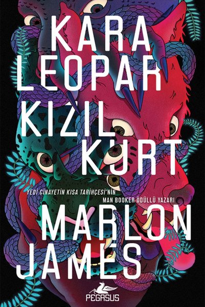 Pegasus Yayınları Kara Leopar Kızıl Kurt - Kara Yıldız Üçlemesi 1 Marlon James