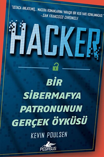 Pegasus Yayınları Hacker: Bir Sibermafya Patronunun Gerçek Öyküsü - Kevin Pou...