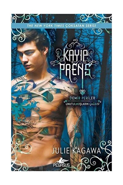 Pegasus Yayınları Kayıp Prens - Demir Periler: Unutulmuşların Çağrısı & Julie...