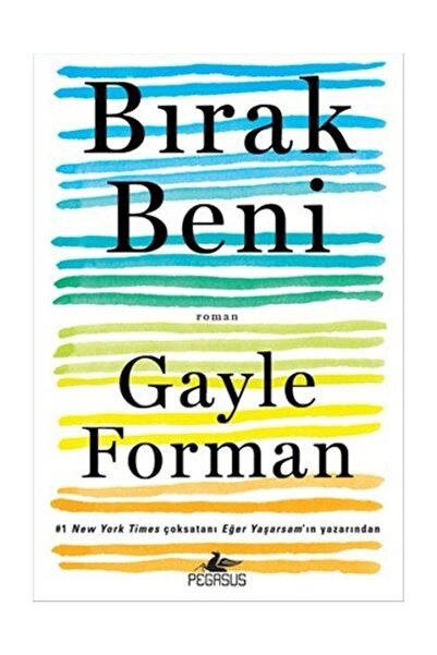 Pegasus Yayınları Bırak Beni – Gayle Forman