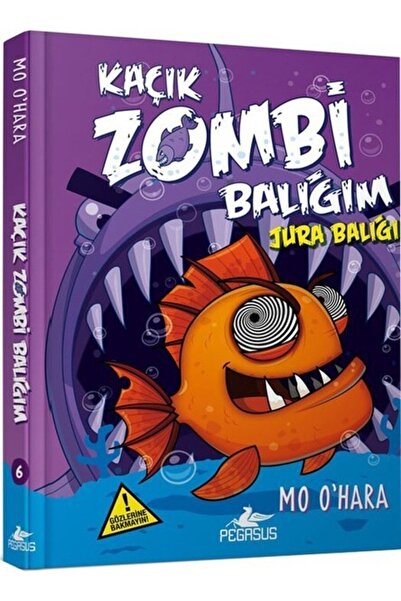 Pegasus Yayınları Kaçık Zombi Balığım 6. Kitap – Jura Balığı (Ciltli) | Mo O’...