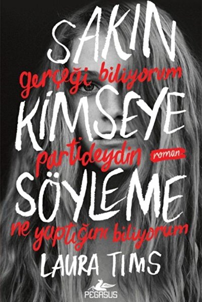 Pegasus Yayınları Sakın Kimseye Söyleme- Laura Tims