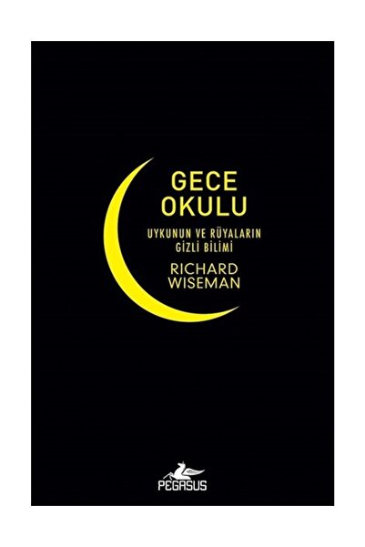Pegasus Yayınları Gece Okulu - Uykunun Ve Rüyaların Gizli Bilimi & Richard Wi...