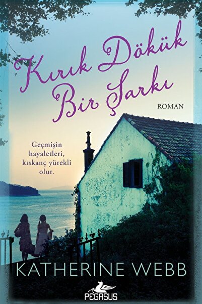 Pegasus Yayınları Kırık Dökük Bir Şarkı - Katherine Webb
