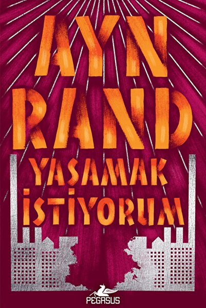 Pegasus Yayınları Yaşamak İstiyorum - Ayn Rand