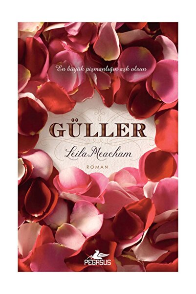 Pegasus Yayınları Güller - Leila Meacham