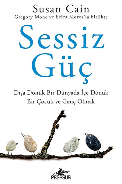 Pegasus Yayınları Sessiz Güç: Dışa Dönük Bir Dünyada İçe Dönük Bir Çocuk Ve G...
