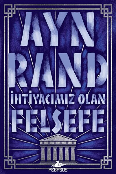 Pegasus Yayınları İhtiyacımız Olan Felsefe - Ayn Rand