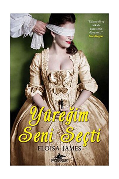 Pegasus Yayınları Yüreğim Seni Seçti - Eloisa James