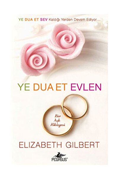 Pegasus Yayınları Ye Dua Et Evlen: Bir Aşk Hikayesi (Cep Boy) - Elizabeth Gil...