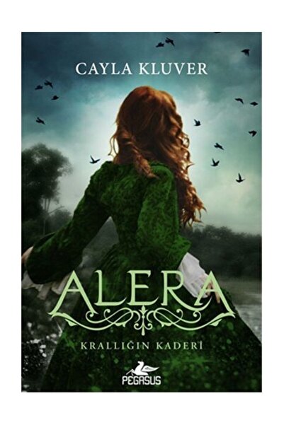 Pegasus Yayınları Krallığın Kaderi - Alera Serisi 3 & Cayla Kluver