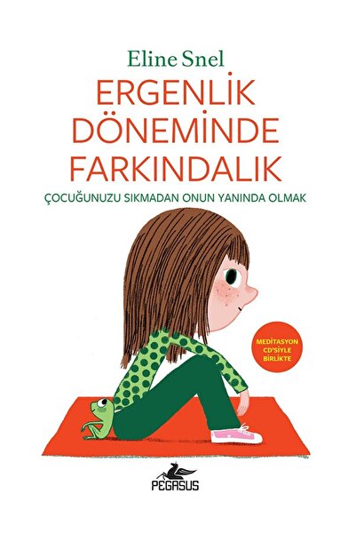 Pegasus Yayınları Ergenlik Döneminde Farkındalık: Çocuğunuzu Sıkmadan Onun Ya...