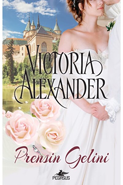 Pegasus Yayınları Prensin Gelini - Victoria Alexander