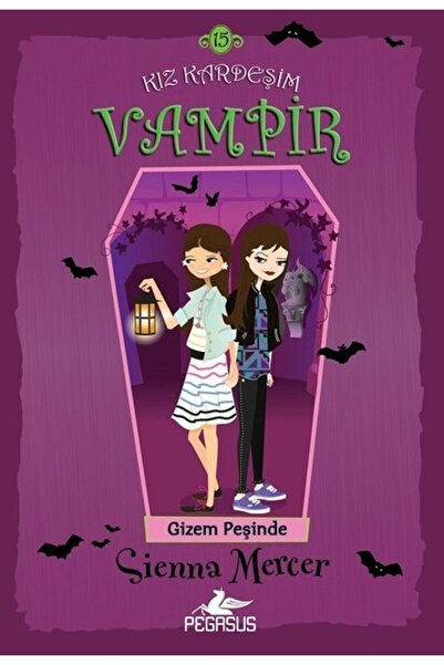 Pegasus Yayınları Gizem Peşinde - Kız Kardeşim Vampir 15