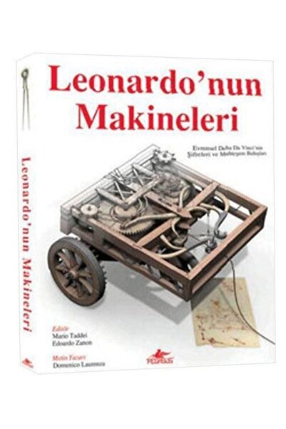 Pegasus Yayınları Leonardo'nun Makineleri: Evrensel Deha Leonardo Da Vinci'ni...