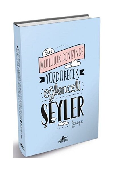 Pegasus Yayınları Sizi Mutluluk Denizinde Yüzdürecek Eğlenceli Şeyler - Mr. W...