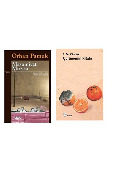 Yapı Kredi Yayınları Masumiyet Müzesi Orhan Pamuk - Çürümenin Kitabı Emil Mic...