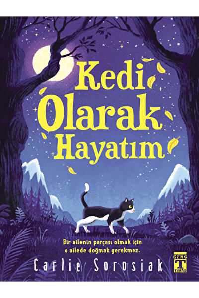 Genç Timaş Kedi Olarak Hayatım - Carlie Sorosiak ( 232 Sayfa )
